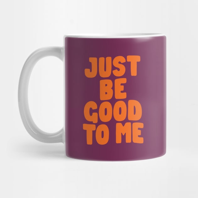 Just Be Good to Me in Purple and Orange by MotivatedType